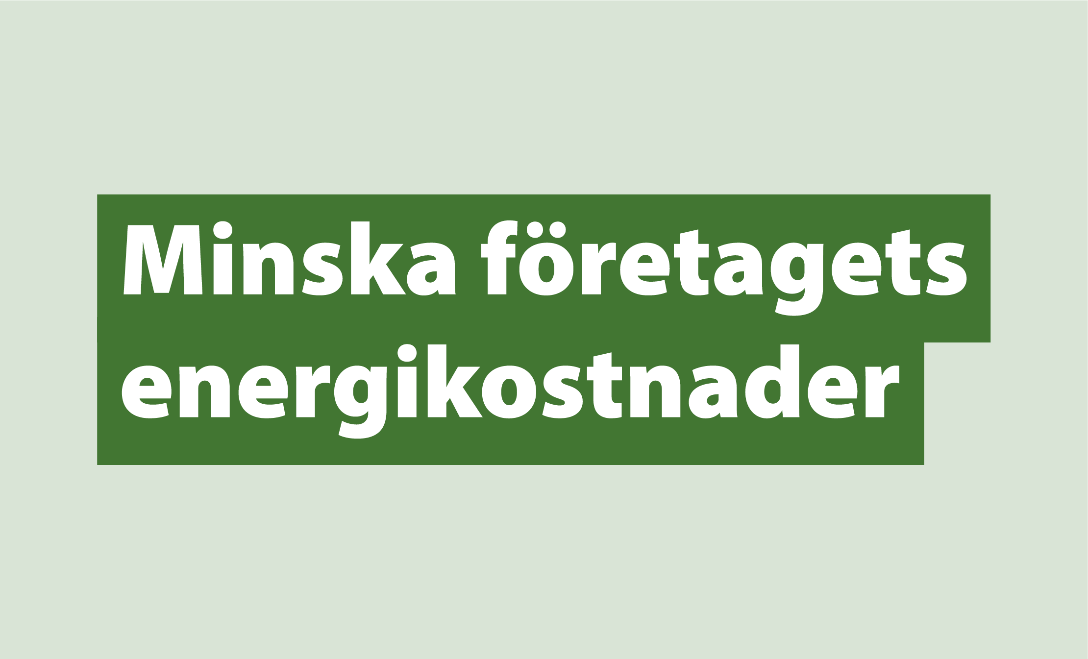 Minska företagets energikostnader