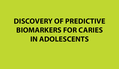Grön platta med texten "Discovery of predictive biomarkers for caries in adolescents".